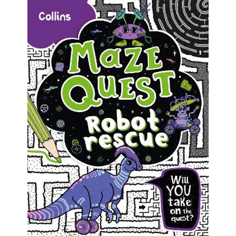 Robot Rescue: Solve 50 mazes in this adventure story for kids aged 7+ (Maze Quest) (Paperback) - Kia Marie Hunt